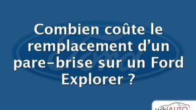 Combien coûte le remplacement d’un pare-brise sur un Ford Explorer ?