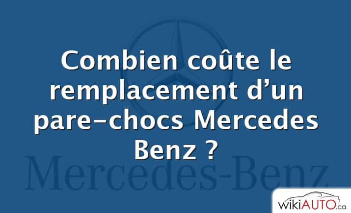 Combien coûte le remplacement d’un pare-chocs Mercedes Benz ?