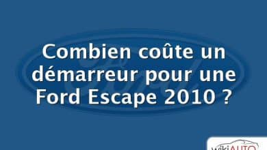 Combien coûte un démarreur pour une Ford Escape 2010 ?