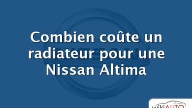 Combien coûte un radiateur pour une Nissan Altima