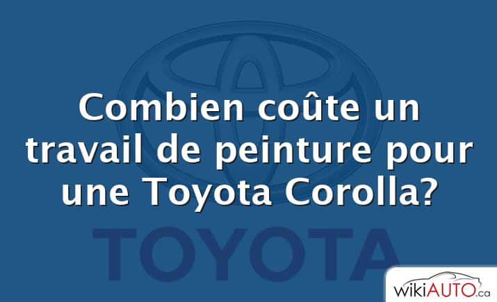 Combien coûte un travail de peinture pour une Toyota Corolla?