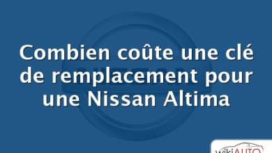 Combien coûte une clé de remplacement pour une Nissan Altima