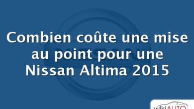 Combien coûte une mise au point pour une Nissan Altima 2015