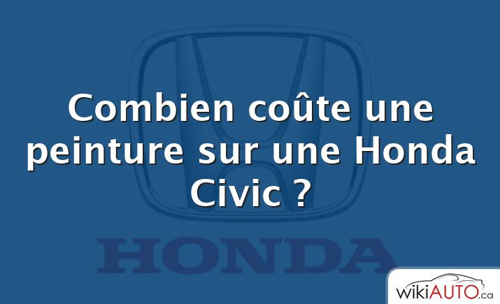 Combien coûte une peinture sur une Honda Civic ?