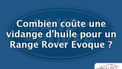 Combien coûte une vidange d’huile pour un Range Rover Evoque ?