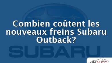 Combien coûtent les nouveaux freins Subaru Outback?