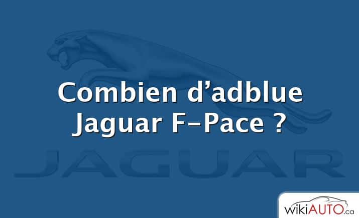 Combien d’adblue Jaguar F-Pace ?