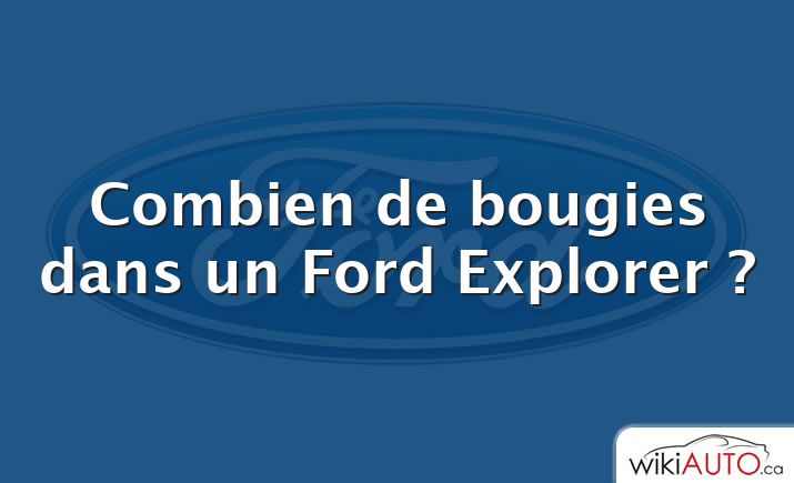 Combien de bougies dans un Ford Explorer ?