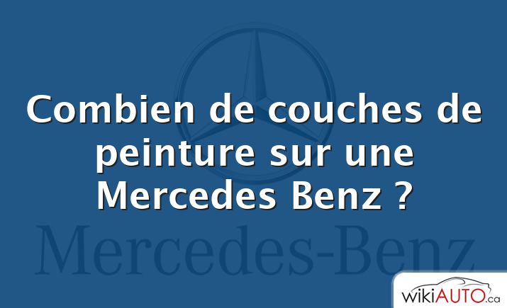 Combien de couches de peinture sur une Mercedes Benz ?