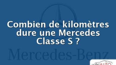 Combien de kilomètres dure une Mercedes Classe S ?