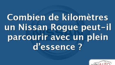 Combien de kilomètres un Nissan Rogue peut-il parcourir avec un plein d’essence ?