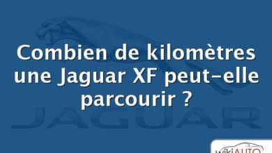 Combien de kilomètres une Jaguar XF peut-elle parcourir ?