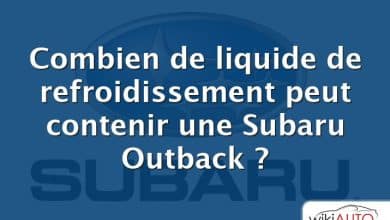 Combien de liquide de refroidissement peut contenir une Subaru Outback ?