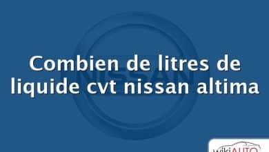 Combien de litres de liquide cvt nissan altima