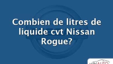 Combien de litres de liquide cvt Nissan Rogue?