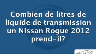 Combien de litres de liquide de transmission un Nissan Rogue 2012 prend-il?