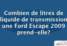 Combien de litres de liquide de transmission une Ford Escape 2009 prend-elle?