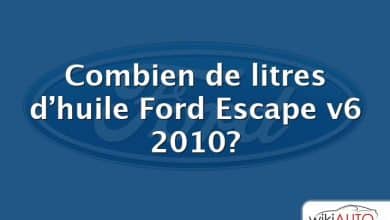 Combien de litres d’huile Ford Escape v6 2010?