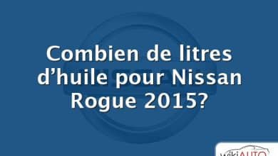 Combien de litres d’huile pour Nissan Rogue 2015?