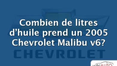 Combien de litres d’huile prend un 2005 Chevrolet Malibu v6?