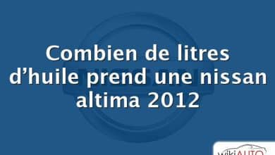 Combien de litres d’huile prend une nissan altima 2012