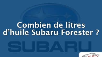 Combien de litres d’huile Subaru Forester ?