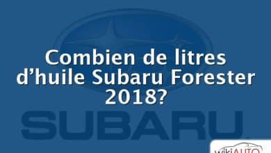 Combien de litres d’huile Subaru Forester 2018?