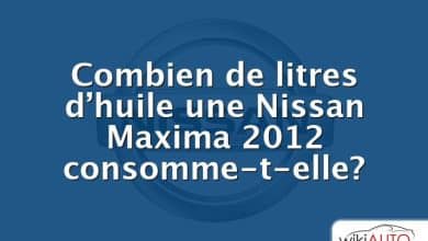 Combien de litres d’huile une Nissan Maxima 2012 consomme-t-elle?