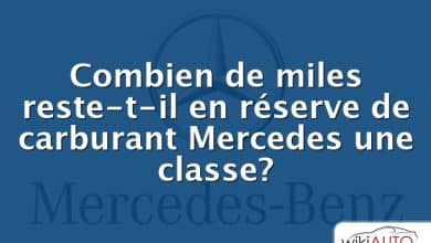 Combien de miles reste-t-il en réserve de carburant Mercedes une classe?