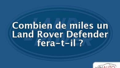 Combien de miles un Land Rover Defender fera-t-il ?