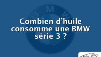 Combien d’huile consomme une BMW série 3 ?