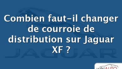 Combien faut-il changer de courroie de distribution sur Jaguar XF ?