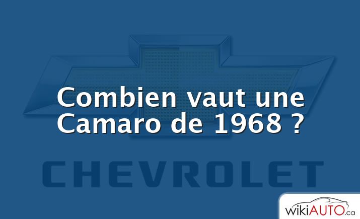 Combien vaut une Camaro de 1968 ?