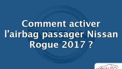 Comment activer l’airbag passager Nissan Rogue 2017 ?