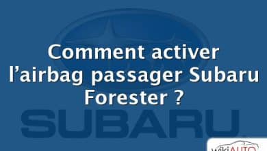 Comment activer l’airbag passager Subaru Forester ?