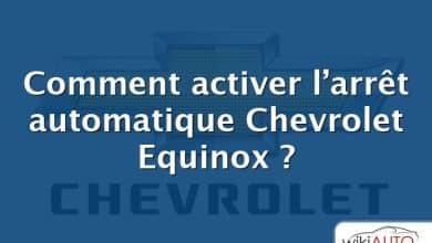 Comment activer l’arrêt automatique Chevrolet Equinox ?