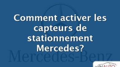 Comment activer les capteurs de stationnement Mercedes?