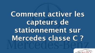 Comment activer les capteurs de stationnement sur Mercedes classe C ?