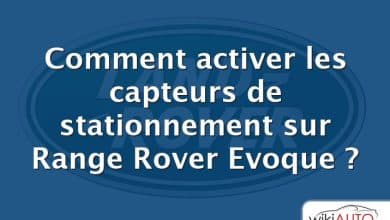 Comment activer les capteurs de stationnement sur Range Rover Evoque ?