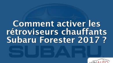Comment activer les rétroviseurs chauffants Subaru Forester 2017 ?