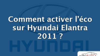 Comment activer l’éco sur Hyundai Elantra 2011 ?