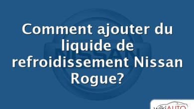 Comment ajouter du liquide de refroidissement Nissan Rogue?