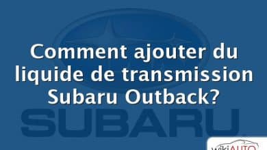 Comment ajouter du liquide de transmission Subaru Outback?