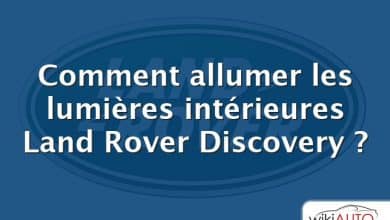 Comment allumer les lumières intérieures Land Rover Discovery ?