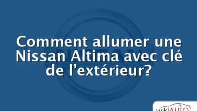 Comment allumer une Nissan Altima avec clé de l’extérieur?