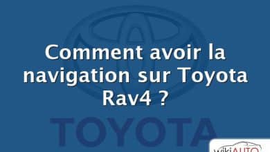 Comment avoir la navigation sur Toyota Rav4 ?