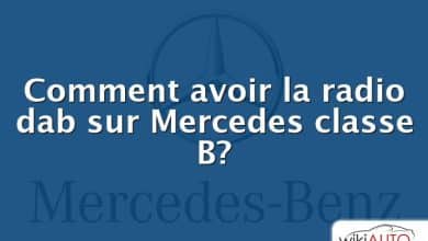 Comment avoir la radio dab sur Mercedes classe B?