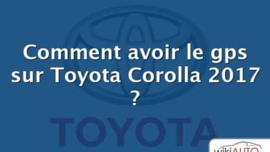 Comment avoir le gps sur Toyota Corolla 2017 ?