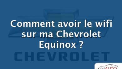 Comment avoir le wifi sur ma Chevrolet Equinox ?