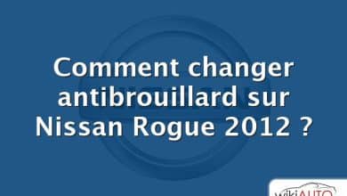 Comment changer antibrouillard sur Nissan Rogue 2012 ?